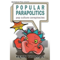 Popular Parapolitics: Pop Culture Conspiracies