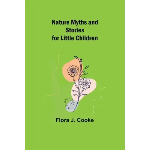 Nature Myths and Stories for Little Children