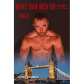 What Bad Men Do -Volume V, WAGS