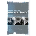 New Wave, New Hollywood: Reassessment, Recovery, and Legacy