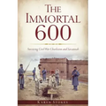 The Immortal 600: Surviving Civil War Charleston and Savannah