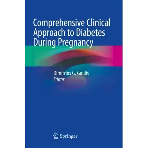 Comprehensive Clinical Approach to Diabetes During Pregnancy