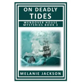 On Deadly Tides: A Wendover House Mystery