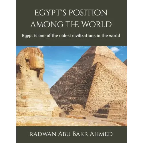 Egypt's position among the world: Egypt is one of the oldest civilizations in the world