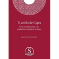El anillo de Giges. Una introducción a la tradición central de la ética: Una introducción a la tradición central de la ética
