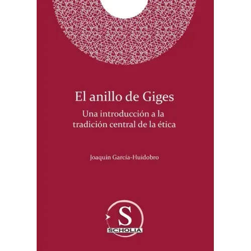 El anillo de Giges. Una introducción a la tradición central de la ética: Una introducción a la tradición central de la ética