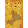 Life in Alien Territory: Memories of Peace Corps Service in Mali