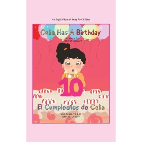 Celia Has a Birthday / Es El Cumpleaños De Celia: A English/Spanish Story for Children