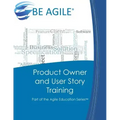 Product Owner and User Story Training: Part of the Agile Education Series