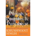 Punjab, Punjabis and Punjabiyat: Reflections on a Land and its People
