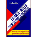 ESPAÑOL-INGLES.CUENTOS CORTOS BILINGUES. Historias cortas y sencillas para aprendizaje de idiomas: Para hispanoparlantes que desean aprender inglés y