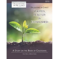 Delighting in Christ: Rooted, Built-Up, and Established: A Study on the Book of Colossians (Delighting in the Lord Bible Study)