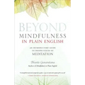 Beyond Mindfulness in Plain English: An Introductory Guide to Deeper States of Meditation