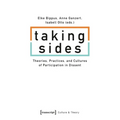 Taking Sides: Theories, Practices, and Cultures of Participation in Dissent