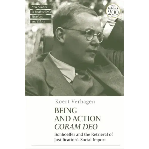 Being and Action Coram Deo: Bonhoeffer and the Retrieval of Justification's Social Import