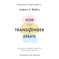 God and the Transgender Debate: What Does the Bible Actually Say about Gender Identity?