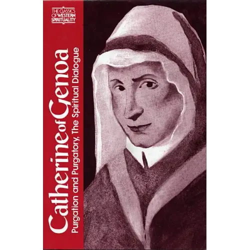 Catherine of Genoa: Purgation and Purgatory, the Spiritual Dialogue