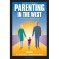 Meeting the Challenge of Parenting in the West: An Islamic Perspective