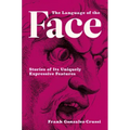 The Language of the Face: Stories of Its Uniquely Expressive Features