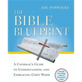 The Bible Blueprint: A Catholic's Guide to Understanding and Embracing God's Word
