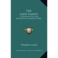 The Ladd Family: A Genealogical And Biographical Memoir (1890)