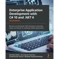 Enterprise Application Development with C# 10 and .NET 6 - Second Edition: Become a professional .NET developer by learning expert techniques for buil