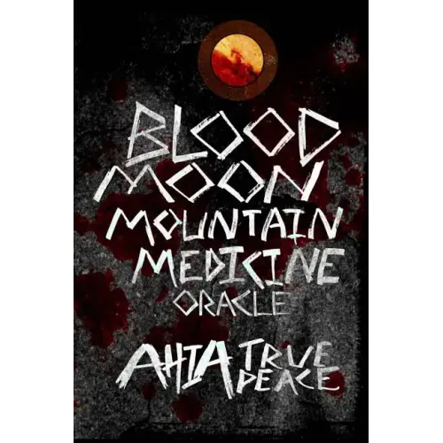 Blood Moon, Mountain Medicine Oracle: Aligning with the Rhythm of Nature, the Earth and the Universe