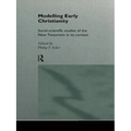 Modelling Early Christianity: Social-Scientific Studies of the New Testament in its Context