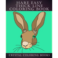Hare Easy Thick Line Coloring Book: 30 Simple Line Drawing Outlines Of Hares Drawn With Thicker Lines.