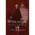 Peter Oliver: the Loyalist Perspective on the American Revolution
