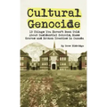 Cultural Genocide: 13 Things You Haven't Been Told About Residential Schools, Mass Graves and Broken Treaties in Canada