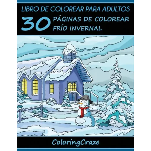 Libro de Colorear para Adultos: 30 Páginas de Colorear Frío Invernal
