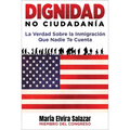 Dignidad, No Ciudadanía: La Verdad Sobre La Inmigración Que Nadie Te Cuenta