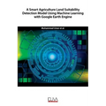 A Smart Agriculture Land Suitability Detection Model Using Machine Learning with Google Earth Engine