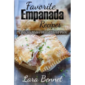 Favorite Empanada Recipes: Easy to Make Hand-Held Pies
