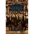 Northwestern Pacific Railroad: Eureka to Willits