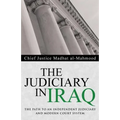 The Judiciary in Iraq: The Path to an Independent Judiciary and Modern Court System