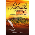 Poetically Pursued: Love Came After Me