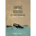 Among the Nootka: The True Adventure of John R. Jewett