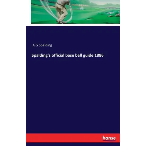 Spalding's official base ball guide 1886