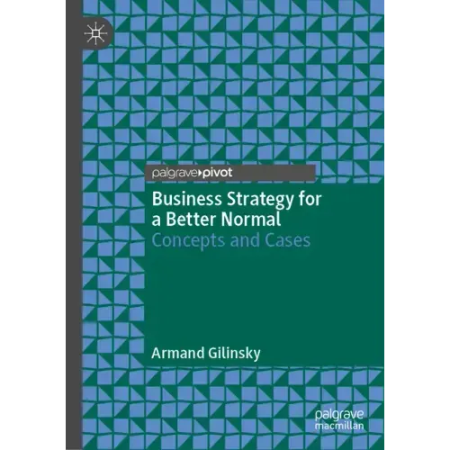 Business Strategy for a Better Normal: Concepts and Cases