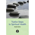 Twelve Steps to Spiritual Health