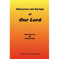 Discourses & Sayings of Our Lord, Volume 2 of 2