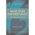 What Does Partner Have Book Two: Visualizing the Whole Deal