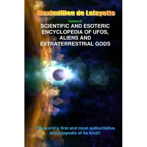 V4. Scientific and Esoteric Encyclopedia of UFOs, Aliens and Extraterrestrial Gods