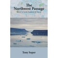 The Northwest Passage: Atlantic to Pacific: A guide to the seaway