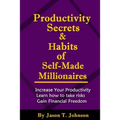PRODUCTIVITY SECRETS AND HABITS of SELF-MADE MILLIONAIRES