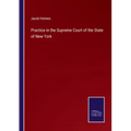 Practice in the Supreme Court of the State of New York