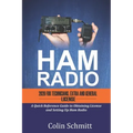 HAM RADIO 2020 For Technicians, Extras and General License: A Quick Reference to Obtaining License and Setting up Ham Radio