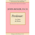 Perdonar: La Llave del Reino